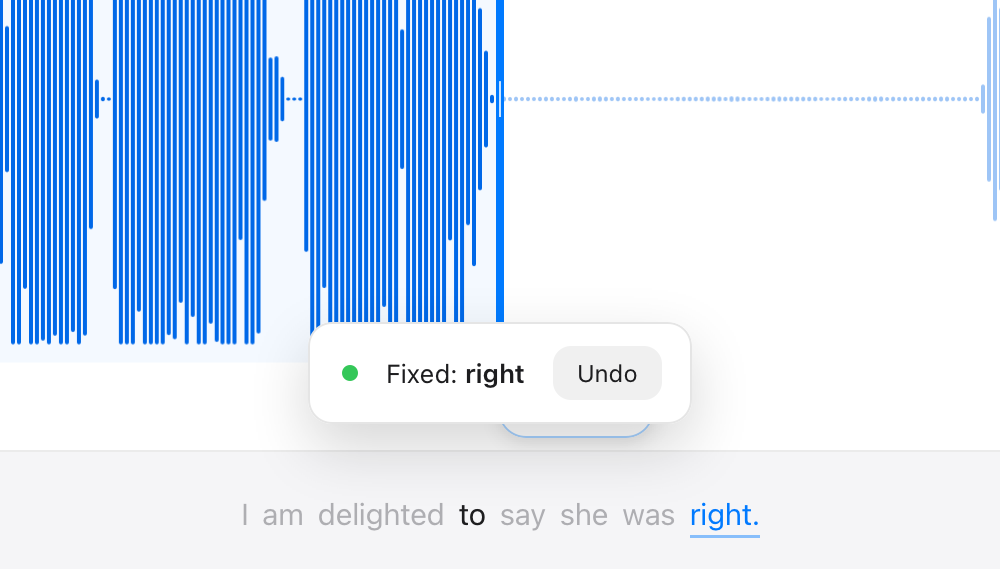 Trimelect after fixing a word: the transcript row reads I am delighted to say she was right, with right underlined in gold, and a note saying Fixed: right with an Undo button